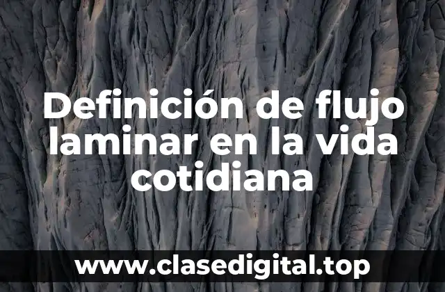 Ejemplos de flujo laminar