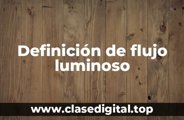 Ejemplos de flujo luminoso