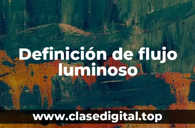 Definición de flujo luminoso