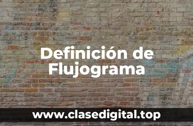 Definición de Flujograma