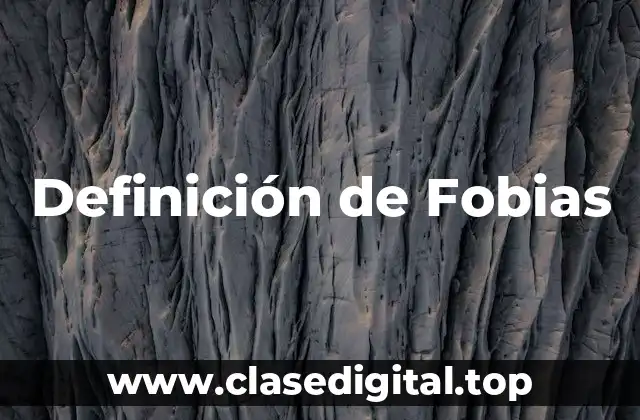Definición de Fobias
