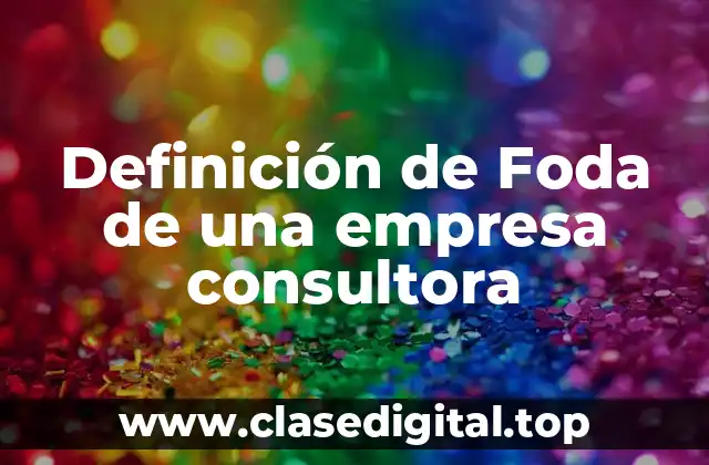 Definición de Foda de una empresa consultora