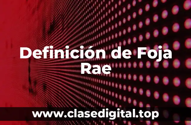 Definición de Foja Rae