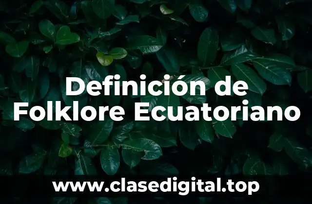Definición de Folklore Ecuatoriano