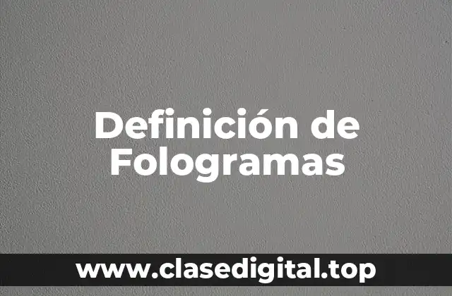 Definición de Fologramas