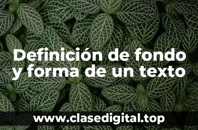 Definición de fondo y forma de un texto
