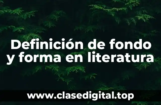 Definición de fondo y forma en literatura
