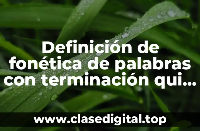 Ejemplos de fonética de palabras con terminación qui en inglés