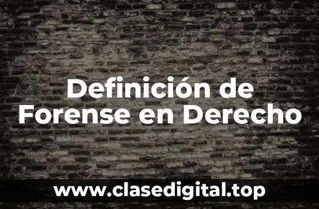 Definición de Forense en Derecho