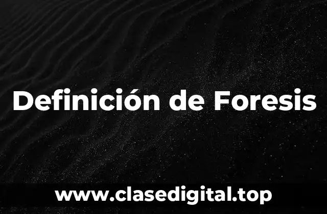 Definición de Foresis