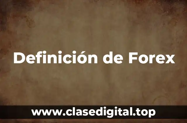 Definición de Forex