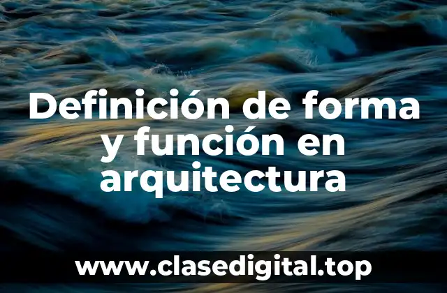 Definición de forma y función en arquitectura