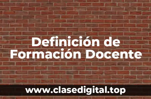 Definición de Formación Docente