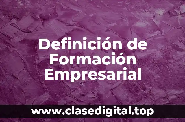 Definición de Formación Empresarial