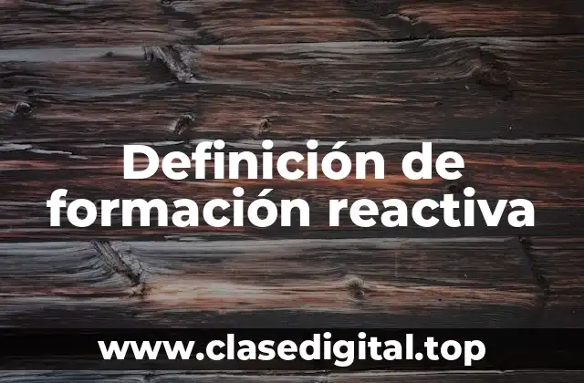 Definición de formación reactiva