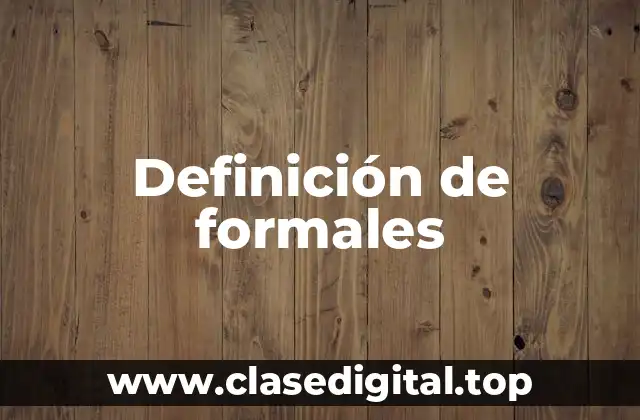 Definición de formales