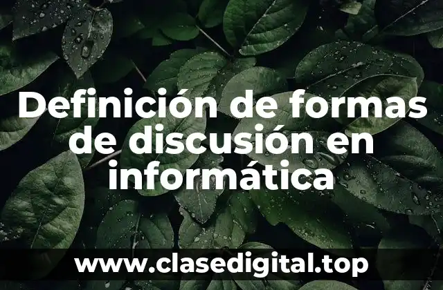 Definición de formas de discusión en informática