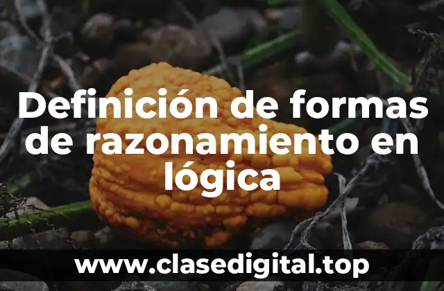 Definición de formas de razonamiento en lógica