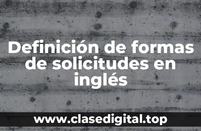 Ejemplos de formas de solicitudes en inglés