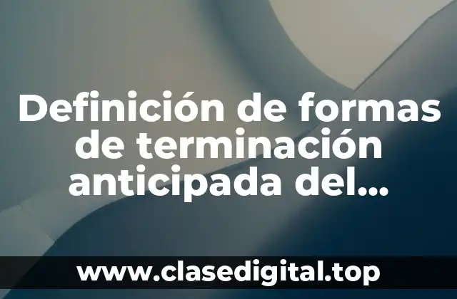 Definición de formas de terminación anticipada del proceso