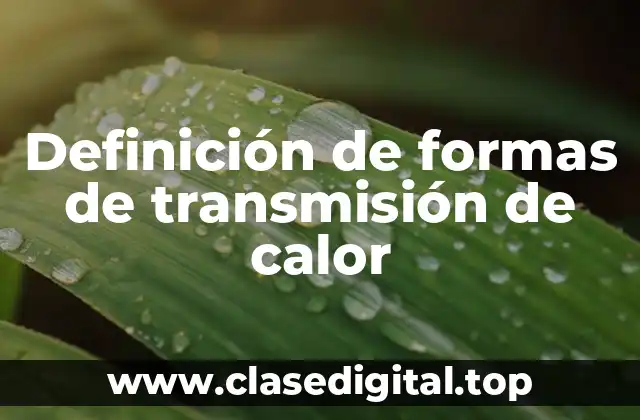 Definición de formas de transmisión de calor
