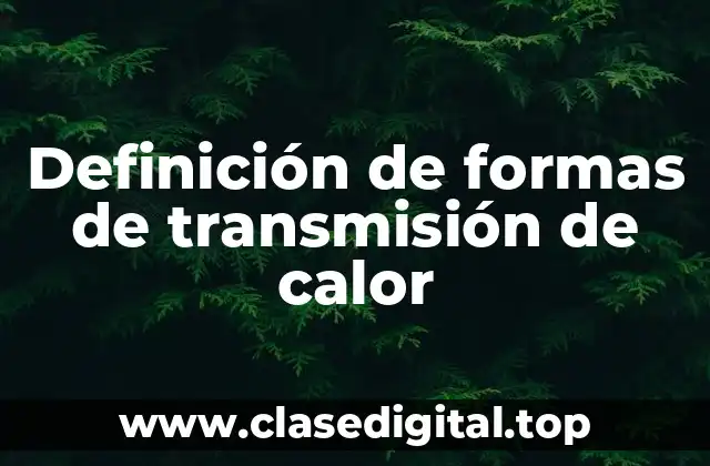 Definición técnica de formas de transmisión de calor