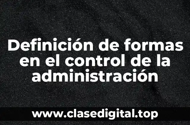 Definición de formas en el control de la administración