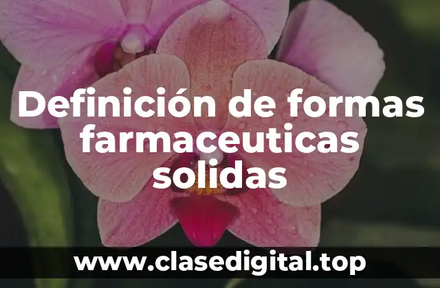 Definición de formas farmaceuticas solidas