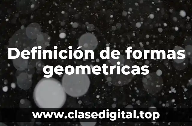 Definición de formas geometricas