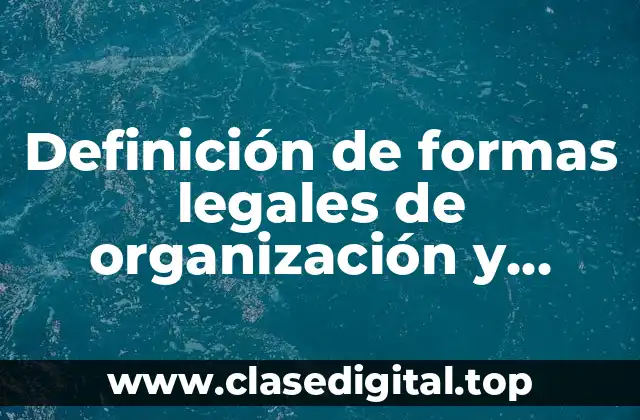Definición de formas legales de organización y desarrollo comunitario