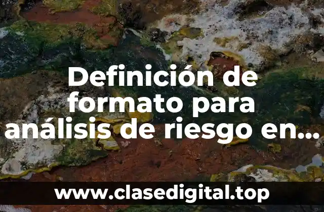 Definición de formato para análisis de riesgo en la oficina