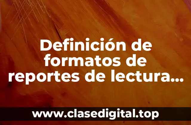 Definición de formatos de reportes de lectura en inglés