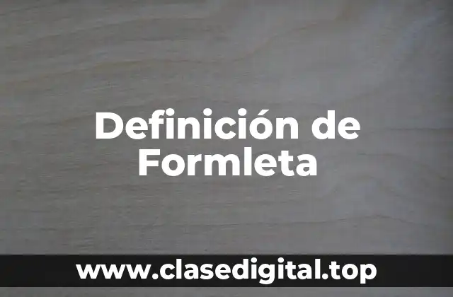 Definición técnica de Formleta