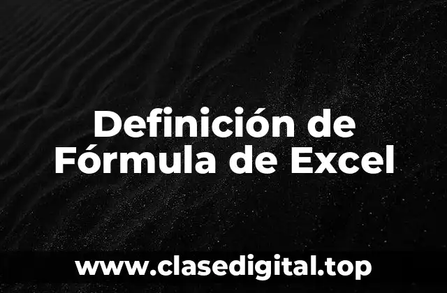 Definición de Fórmula de Excel