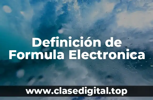 Definición de Formula Electronica