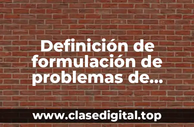 Definición de formulación de problemas de investigación de mercados