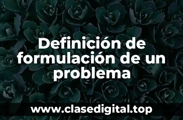 Definición de formulación de un problema