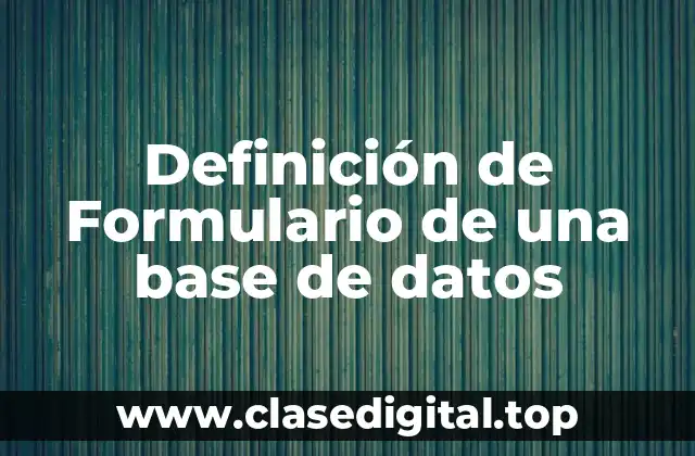 Definición de Formulario de una base de datos