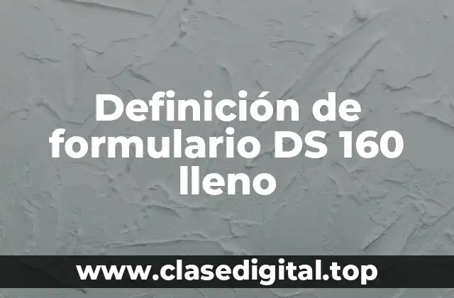 Definición de formulario DS 160 lleno