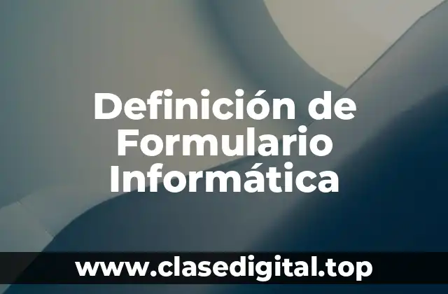 Definición de Formulario Informática