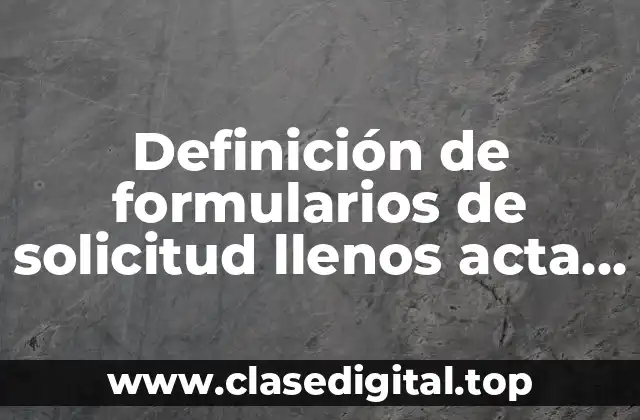 Ejemplos de formularios de solicitud llenos acta de nacimiento