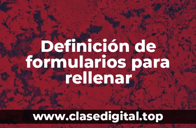 Definición de formularios para rellenar
