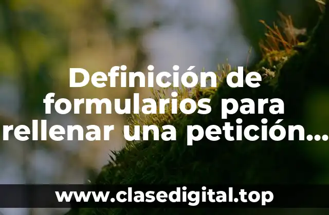 Definición de formularios para rellenar una petición y servocops