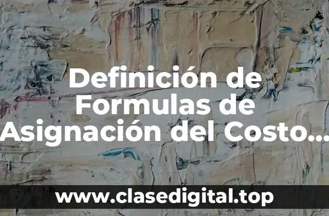 Definición de Formulas de Asignación del Costo Slideshare