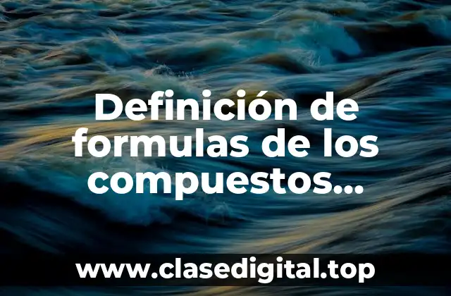 Definición de formulas de los compuestos orgánicos desarrollada