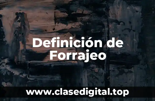 Definición de Forrajeo