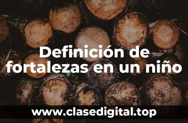 Definición de fortalezas en un niño