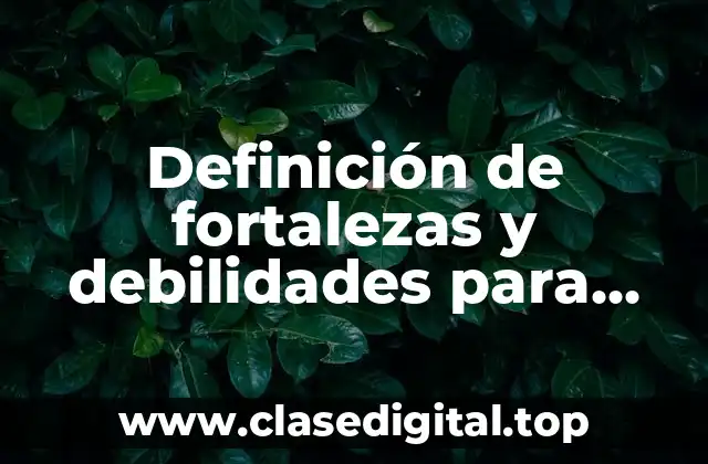 Definición de fortalezas y debilidades para niños de preescolar
