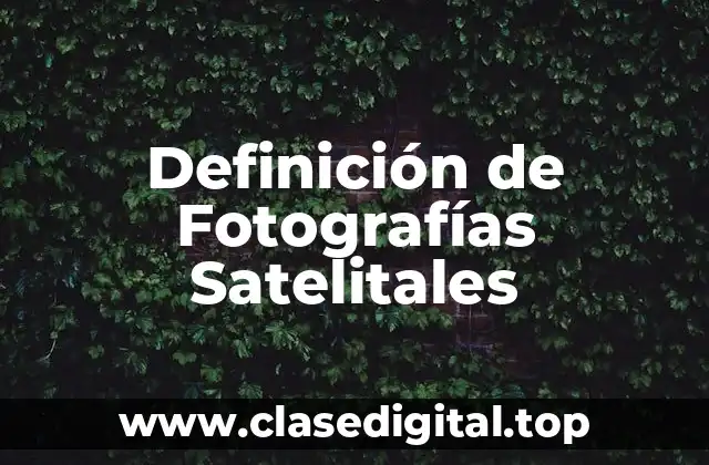Definición de Fotografías Satelitales
