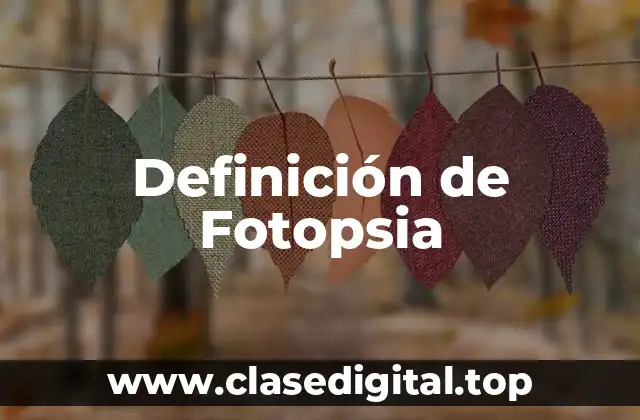 Definición de Fotopsia